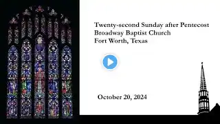 October 20, 2024 - Twenty-second Sunday after Pentecost