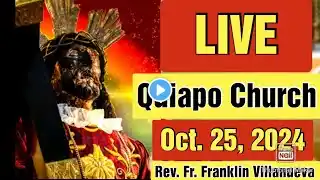 QUIAPO CHURCH LIVE TV MASS TODAY 4:00 AM OCTOBER 25, 2024 THURSDAY