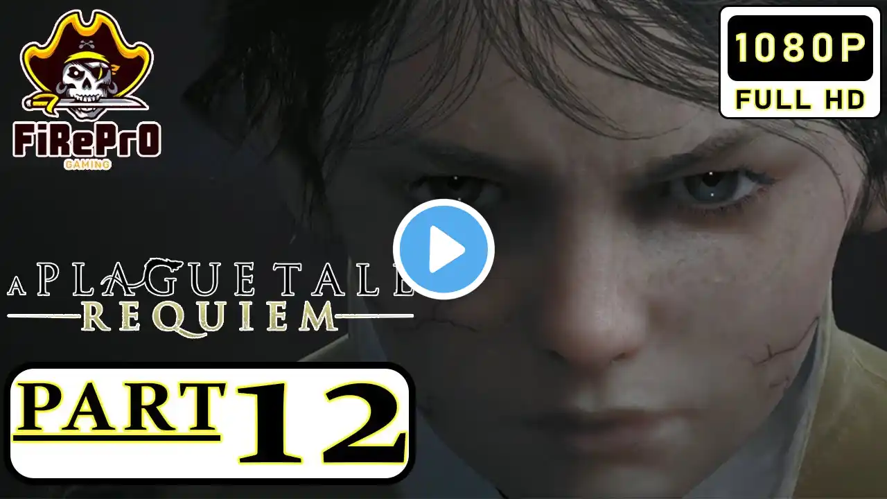 A Plague Tale: Requiem Part 12 Campaign Gameplay Walkthrough