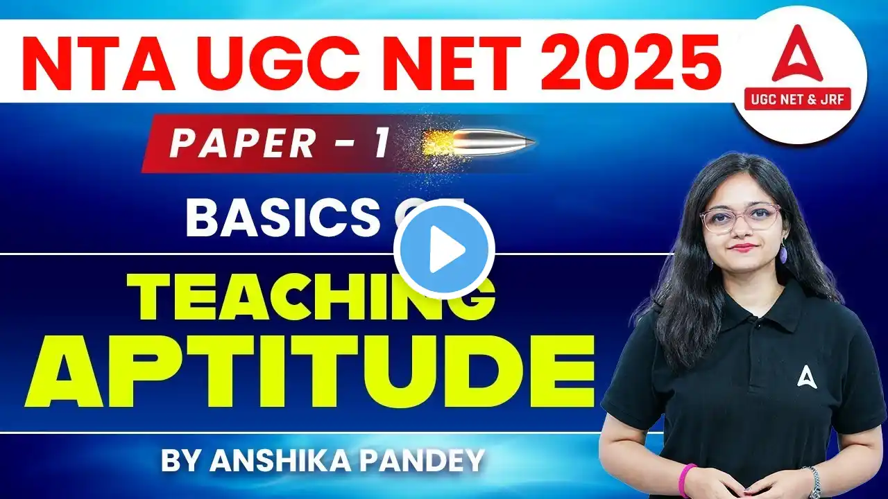 UGC NET Paper 1 | Basics Of Teaching Aptitude By Anshika Pandey