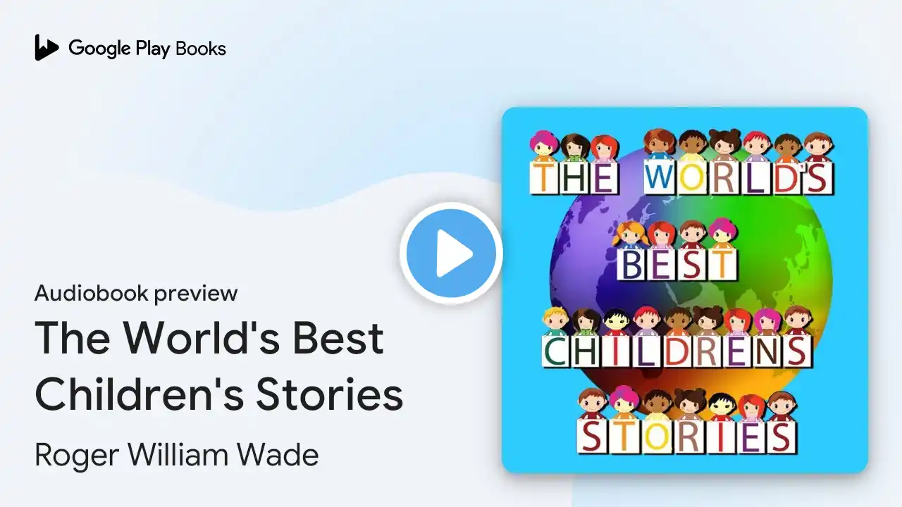 The World's Best Children's Stories by Roger William Wade · Audiobook preview