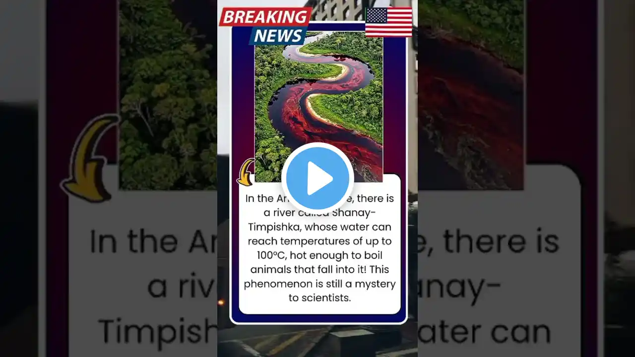 The Boiling River of the Amazon – A Deadly Mystery! #facts #shorts