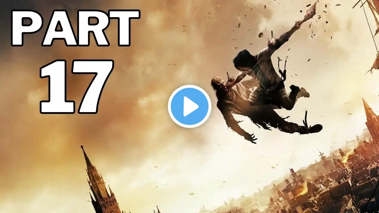 DYING LIGHT 2 Walkthrough Gameplay Part 17 - (No Commentary)