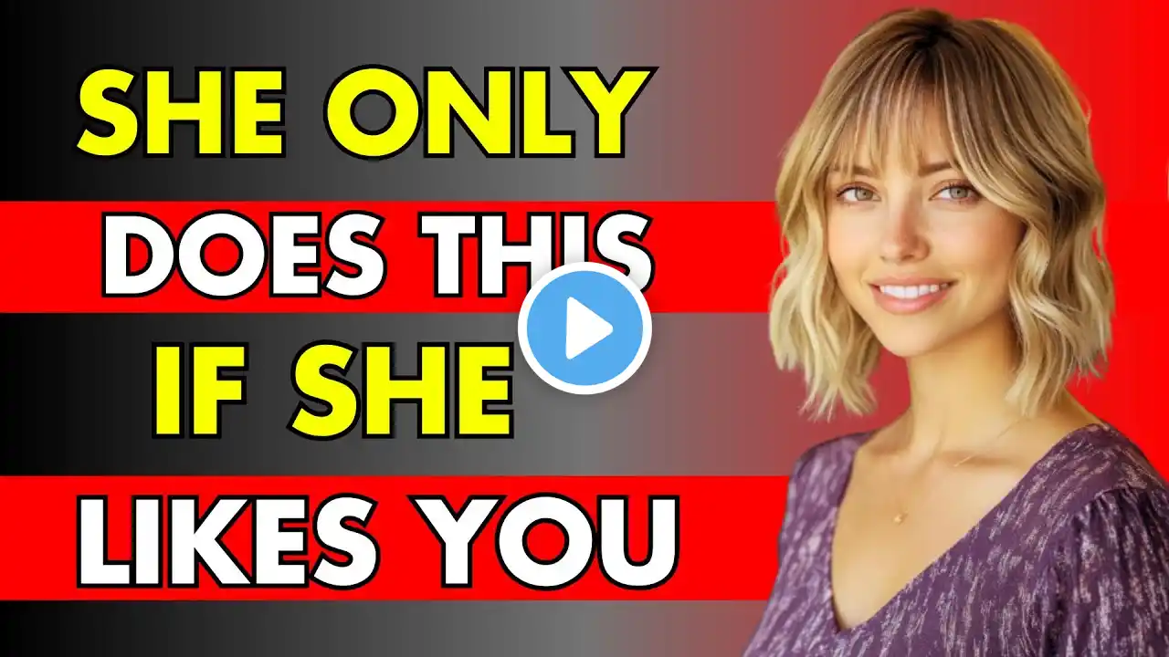 4 THINGS WOMEN ONLY DO IF THEY LIKE YOU | Psychology Tips