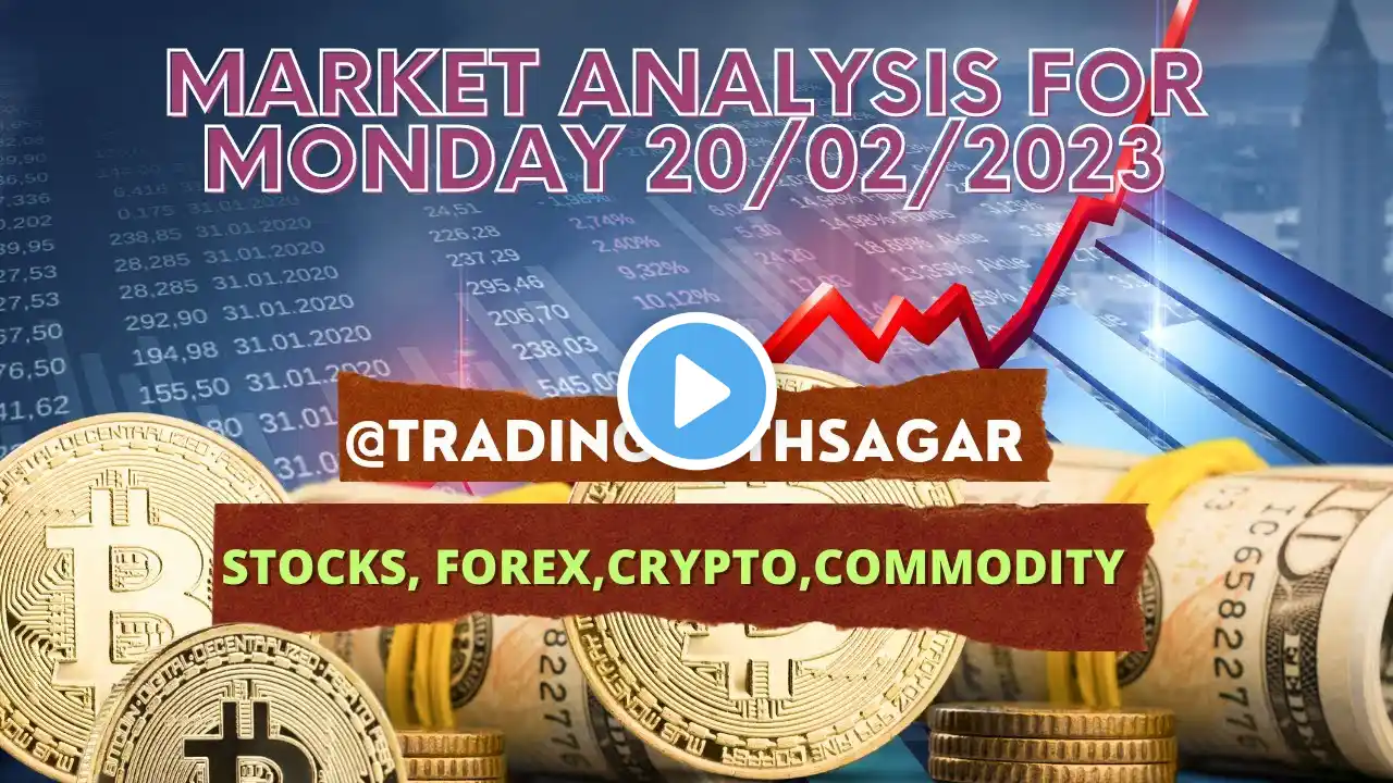 Nifty, Bank Nifty, Stocks, Crypto & Forex Analysis for Monday II 20th Feb 2023 II ​