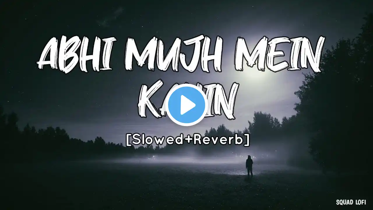 Abhi Mujh Mein Kahin [Slowed+Reverb] Sonu Nigam | Agneepath | SQUAD LOFI