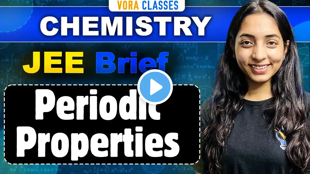 JEE Brief: Periodic Properties | One Shot for JEE Main and Advanced | Sakshi Vora