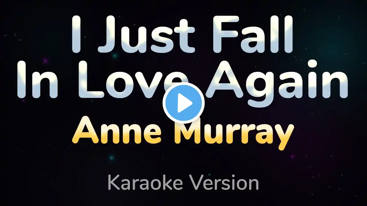 I JUST FALL IN LOVE AGAIN - Anne Murray (HQ KARAOKE VERSION with lyrics)