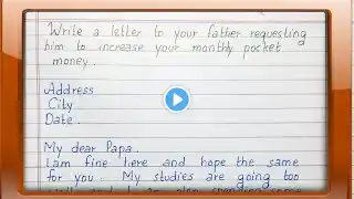 Write a letter to your father requesting him to increase your monthly pocket money