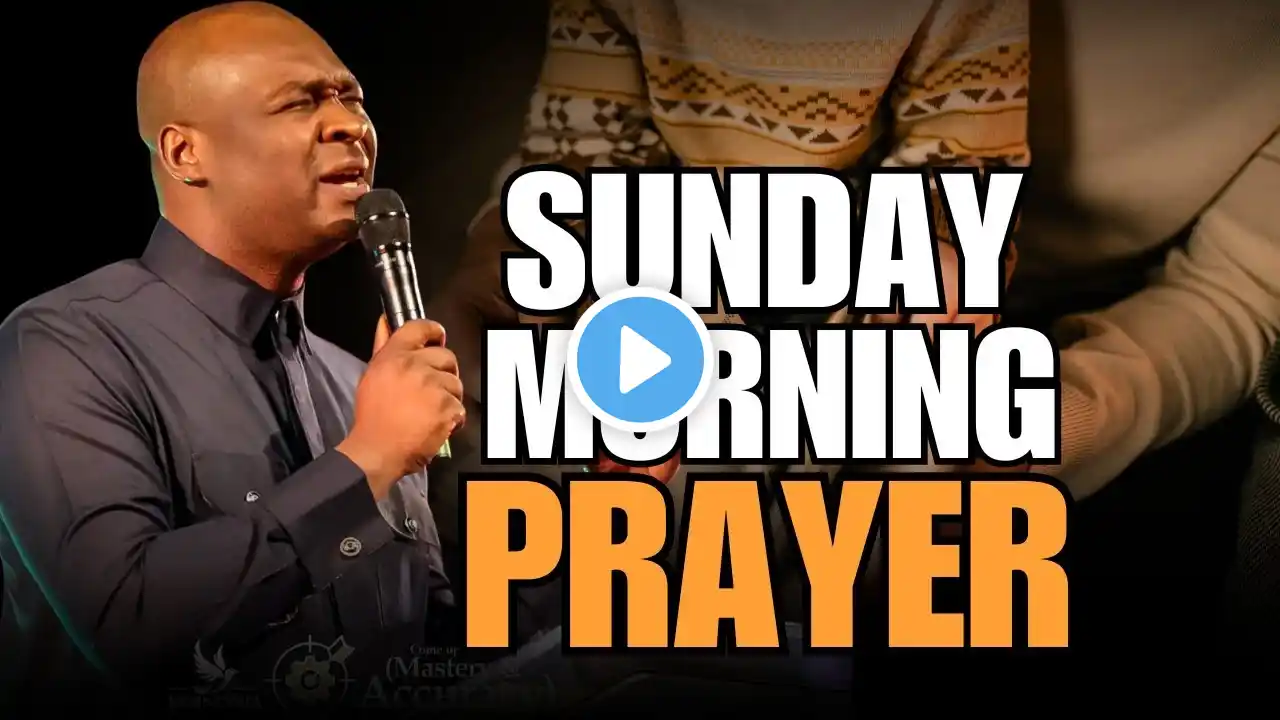 SUNDAY EARLY MORNING POWERFUL PRAYER TO START YOUR DAY RIGHT || APOSTLE JOSHUA SELMAN