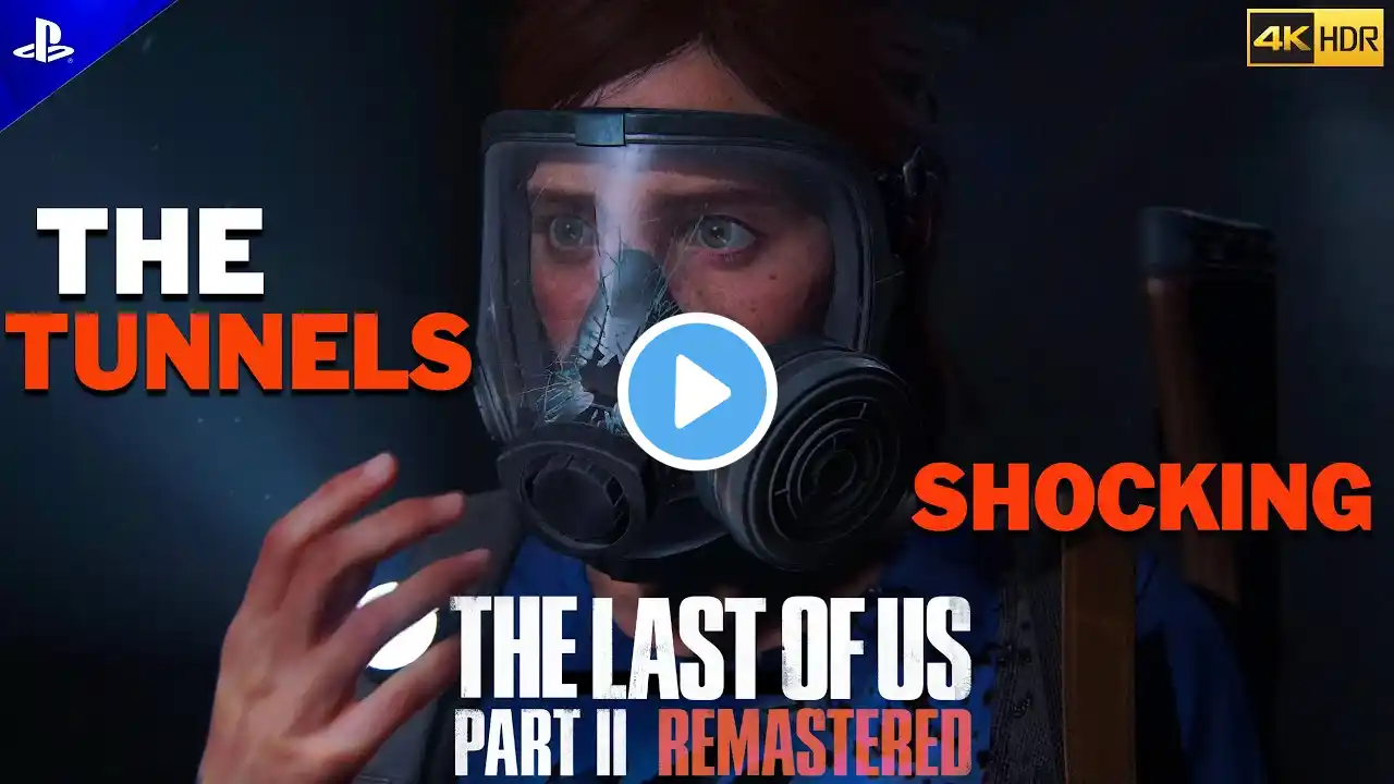 The Last Of Us Part 2 Remastered : Seattle Day 1 :  The Tunnels Walkthrough 4K HDR 60FPS