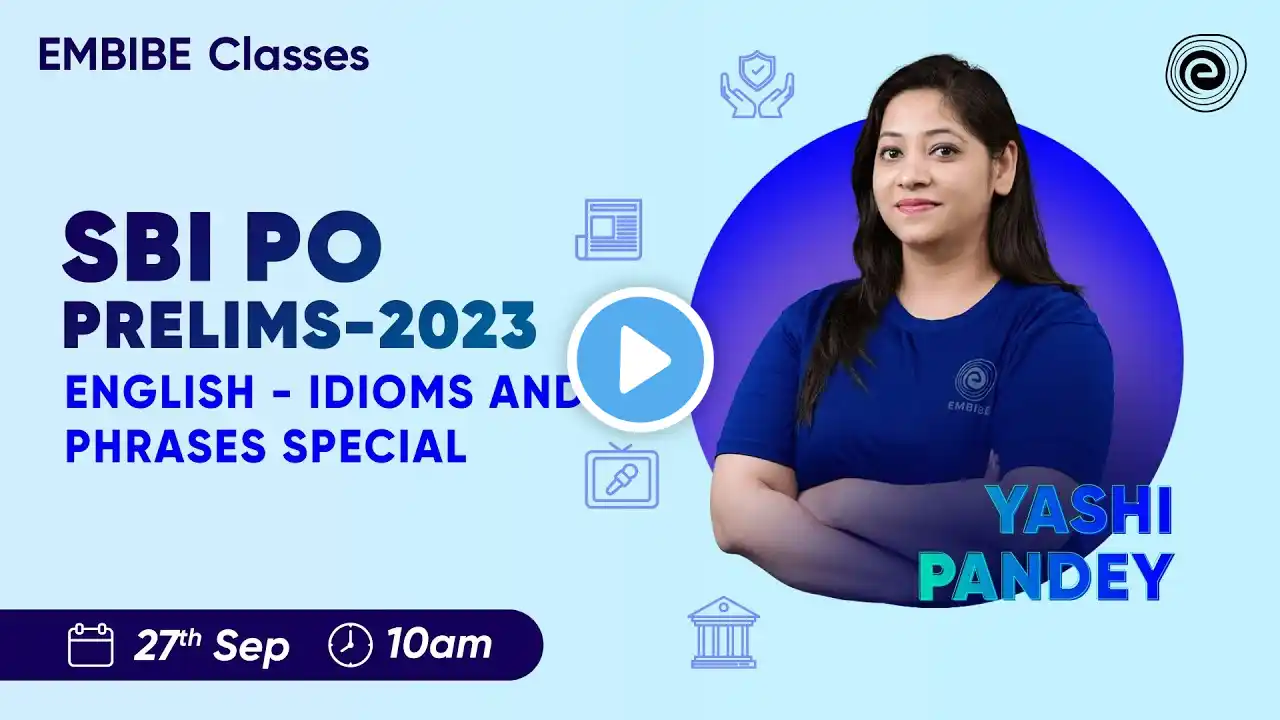 SBI PO Prelims 2023 English | Idioms and Phrases Special | YASHI PANDEY | EMBIBE #sbipopre2023