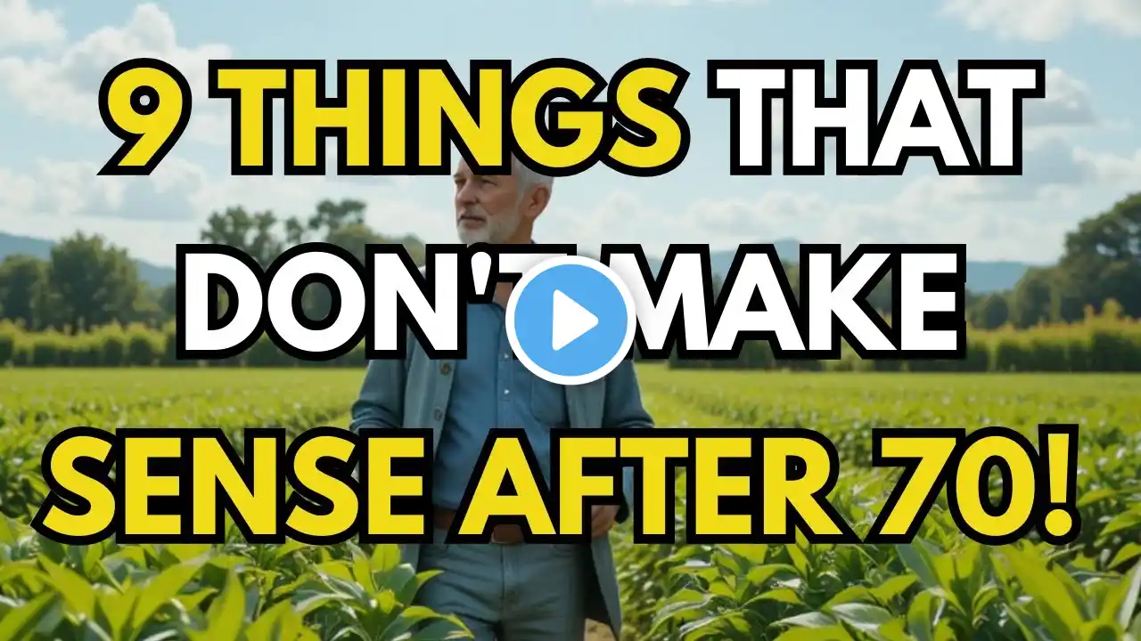 9 Things That Don't Make Sense After 70!