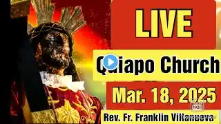 QUIAPO CHURCH LIVE TV MASS TODAY 5:00 AM March 18, 2025 TUESDAY