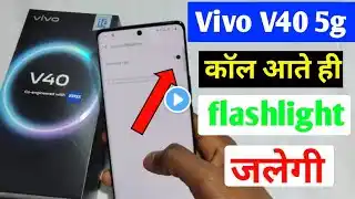 Vivo v40 me incoming call notification settings kaise enable kare/flashlight setting