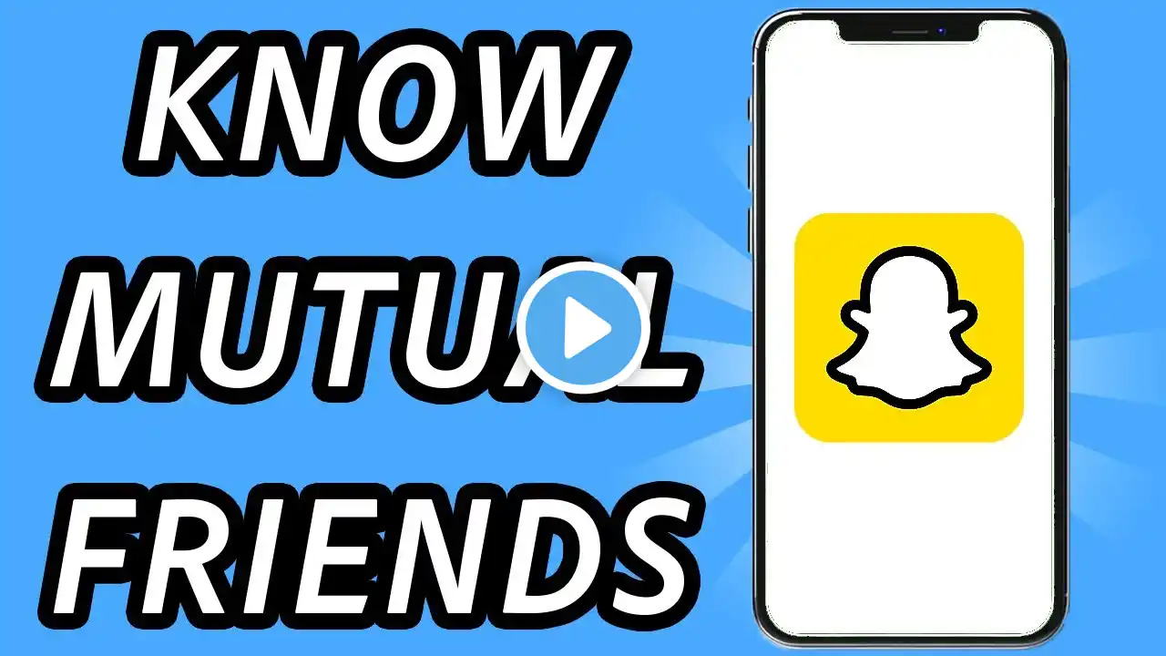 How to know mutual friends on Snapchat (FULL GUIDE)