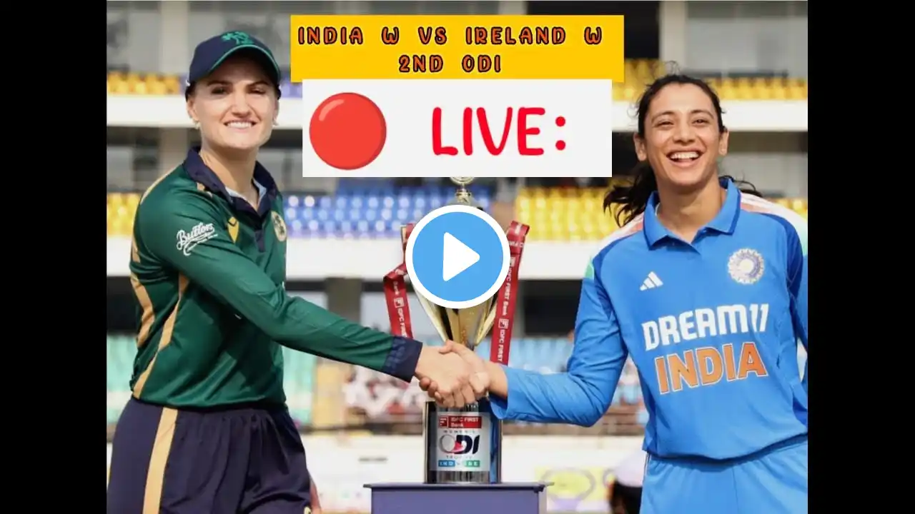 Live:  Match India Women vs Ireland Women 2nd Odi | IreLWomen vs Ind Women Today Live Cricket Match