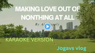 MAKING LOVE OUT OF NOTHING AT ALL    BY AIR Supply  KARAOKE version