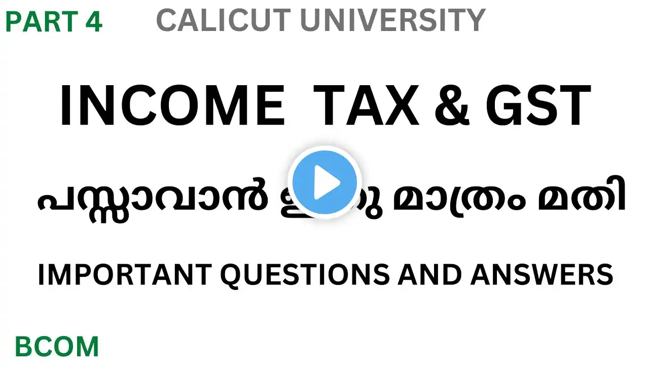 INCOME TAX AND GST / IMPORTANT QUESTIONS AND ANSWERS/PART 4/ BCOM/CALICUT UNIVERSITY/SHORT ANSWERS