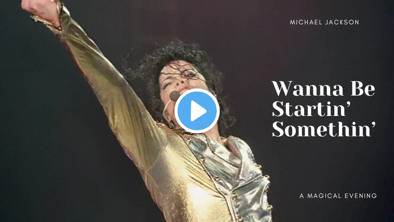 Michael Jackson - Wanna Be Startin' Somethin' | A Magical Evening (2010)