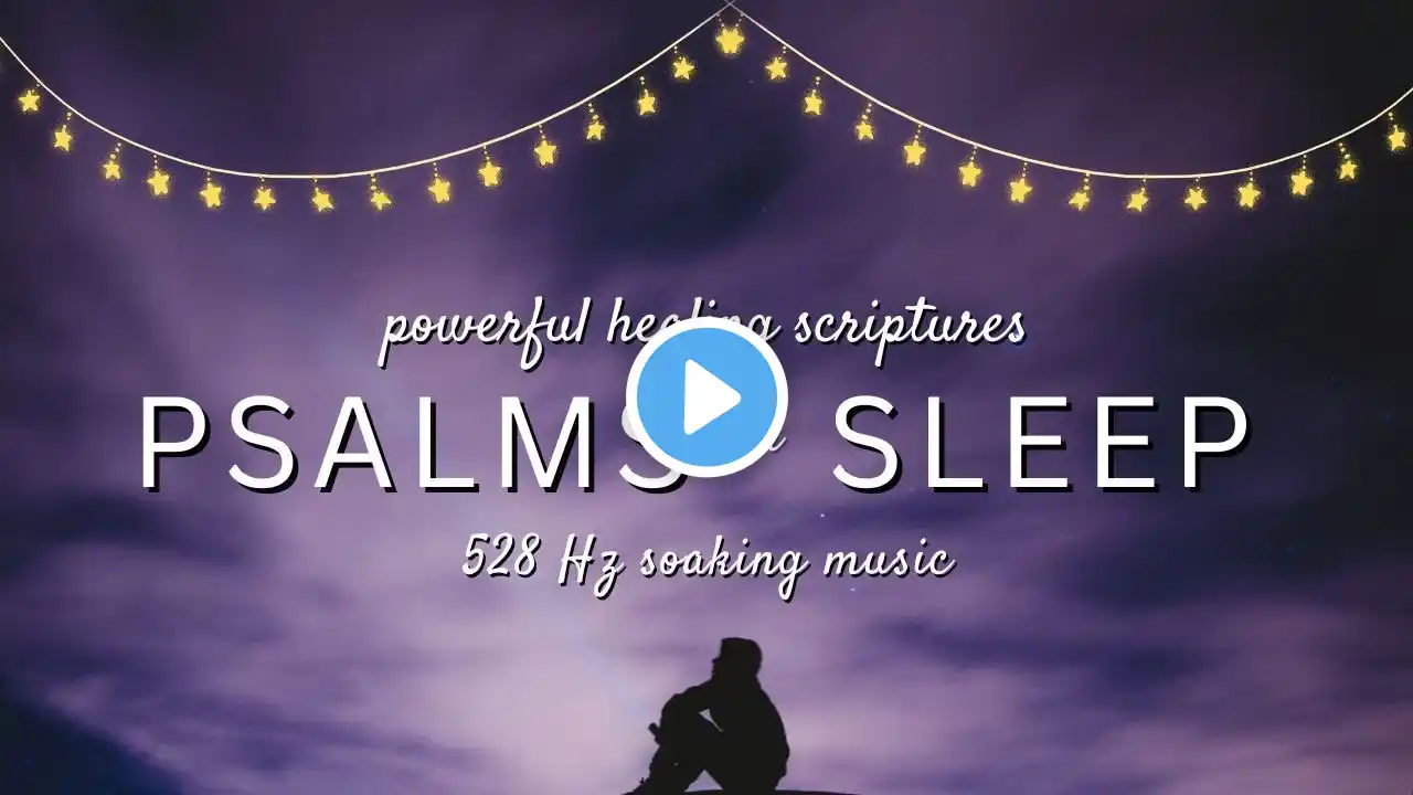 PSALMS FOR SLEEP. DEEP SLEEP MEDITATION. CHRISTIAN AFFIRMATIONS FOR HEALING. PRAYERS FOR HEALING.
