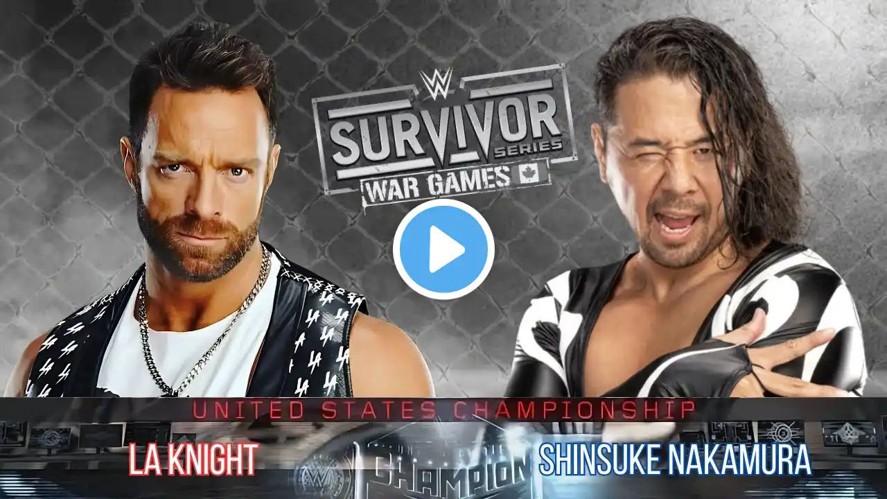 LA Knight vs Shinsuke Nakamura | WWE United States Championship | Survivor Series War Games 2024