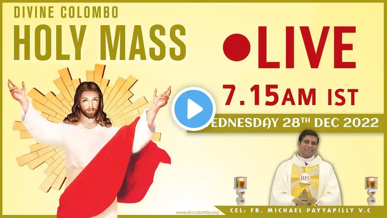 (UPLOADED) Wednesday Mass | Fr Michael Payyapilly VC I 28 Dec 2022 | Divine Colombo