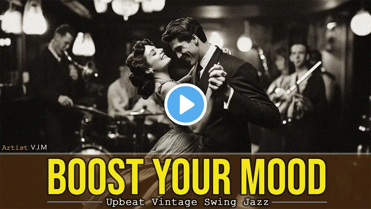 Boost Your Mood 🎷 Upbeat Vintage Swing Jazz from the 1930s & 1940s