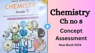 9 class chemistry ch no 8 concept assessments new book of national book foundation 2024