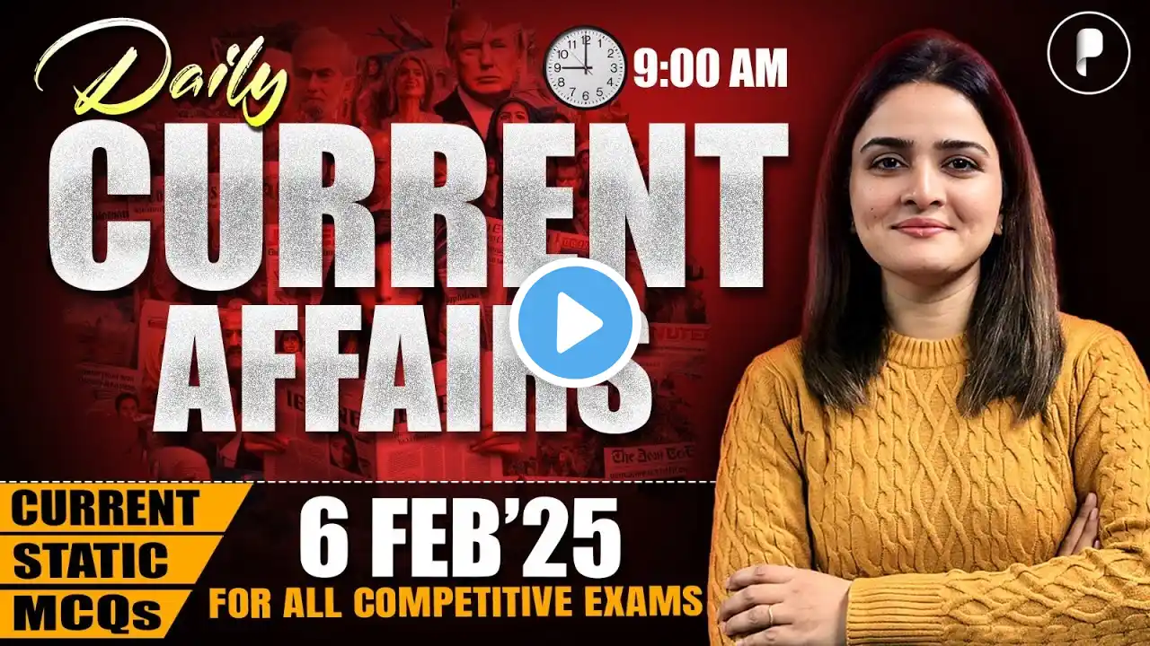 6 February Current Affairs 2025 | Daily Current Affairs | Current Affairs Today