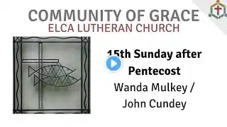 15th Sunday after Pentecost - Sept. 1st 2024