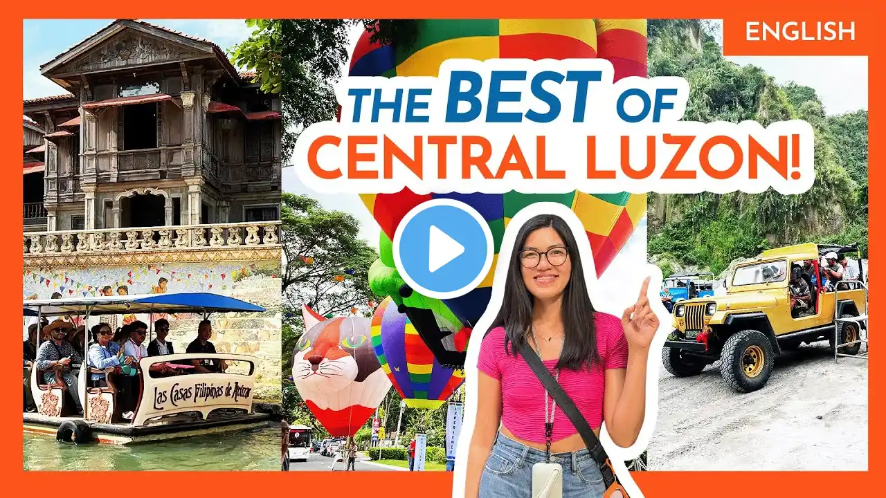 TOP 13 TOURIST ATTRACTIONS IN CENTRAL LUZON (Region III) • Las Casas, Hot Air Balloons, Cruises ++