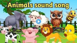 animals sound song | animals and their sound | farm animals sound song | sound of animals | Animals