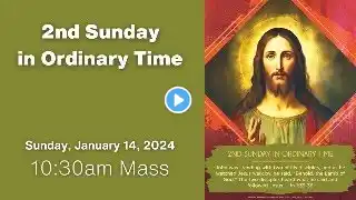 10:30am Mass Second Sunday in Ordinary Time (1.14.24)