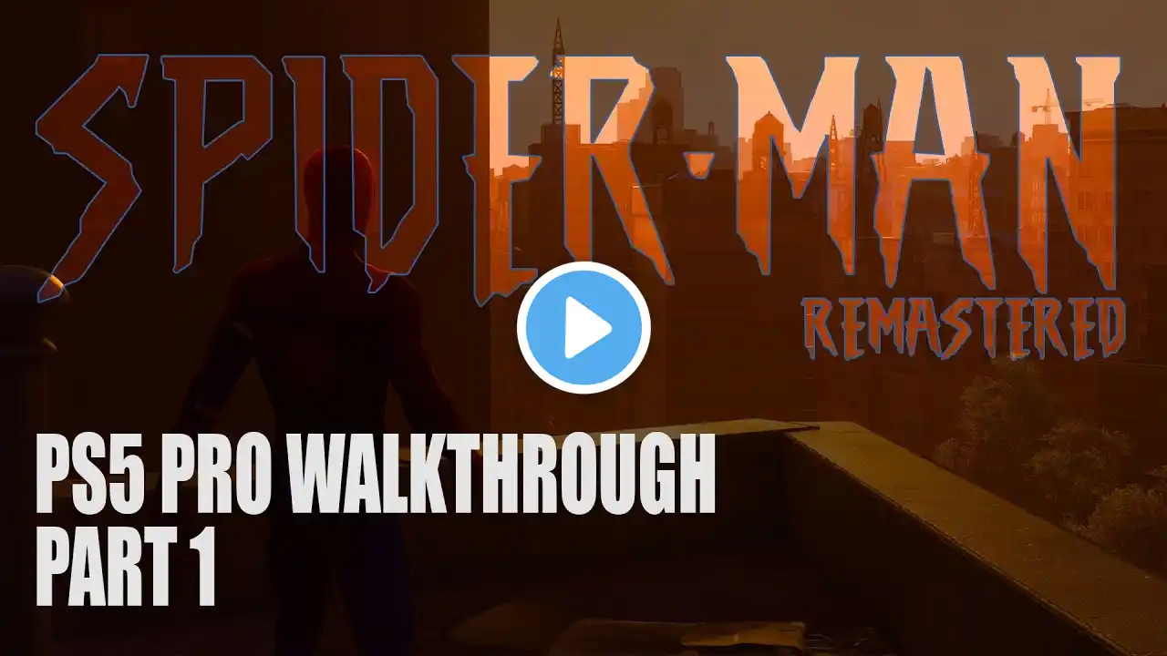 PS5 Pro: Spider-Man Remastered Part 1 | 100% Walkthrough | 4K 60FPS