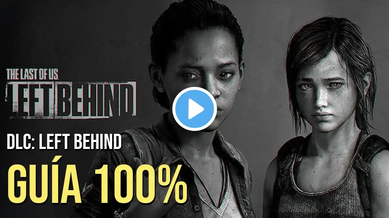 The Last of Us Parte 1 - Guía 100% - DLC: Left Behind - PS5 - Remake 2022