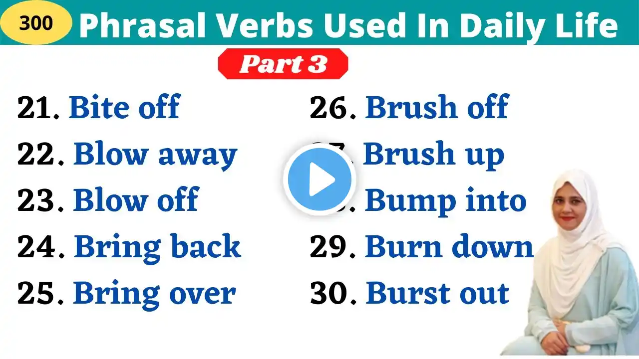 Phrasal verbs: 300 Phrasal With Meaning and Sentences - Part 3