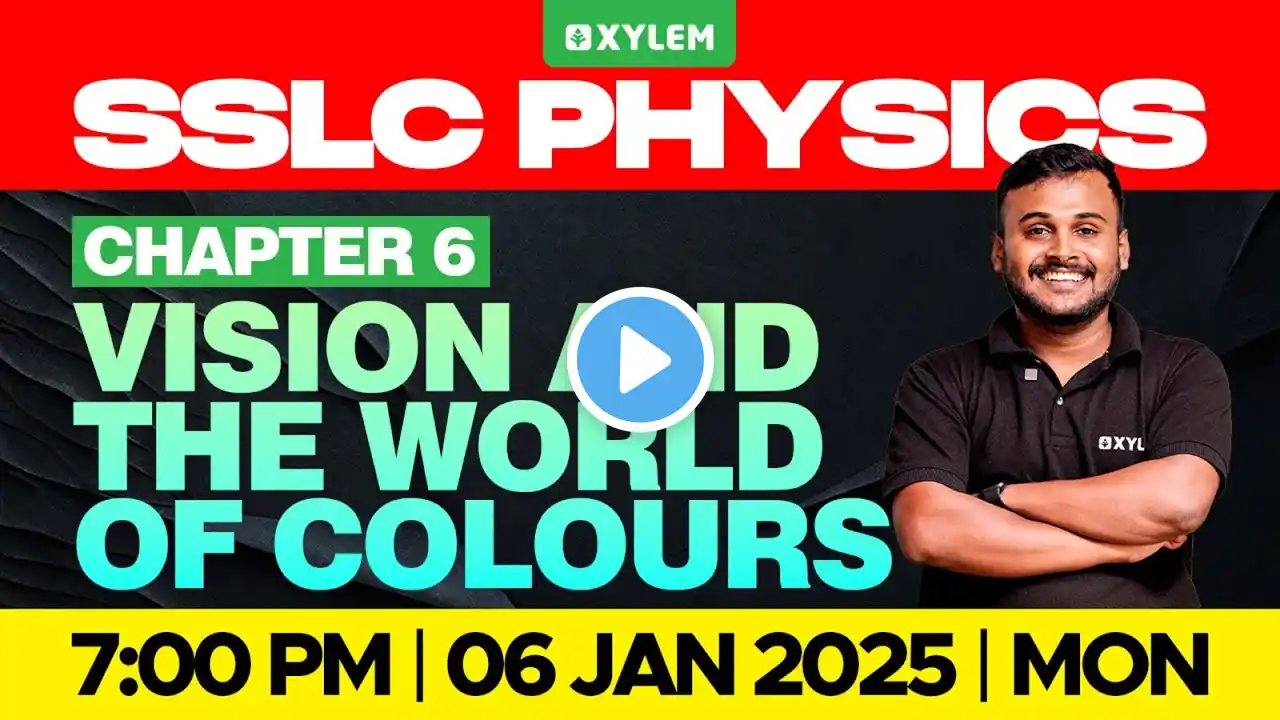 SSLC Physics | Chapter 6 : Vision and the World of Colours | Xylem SSLC