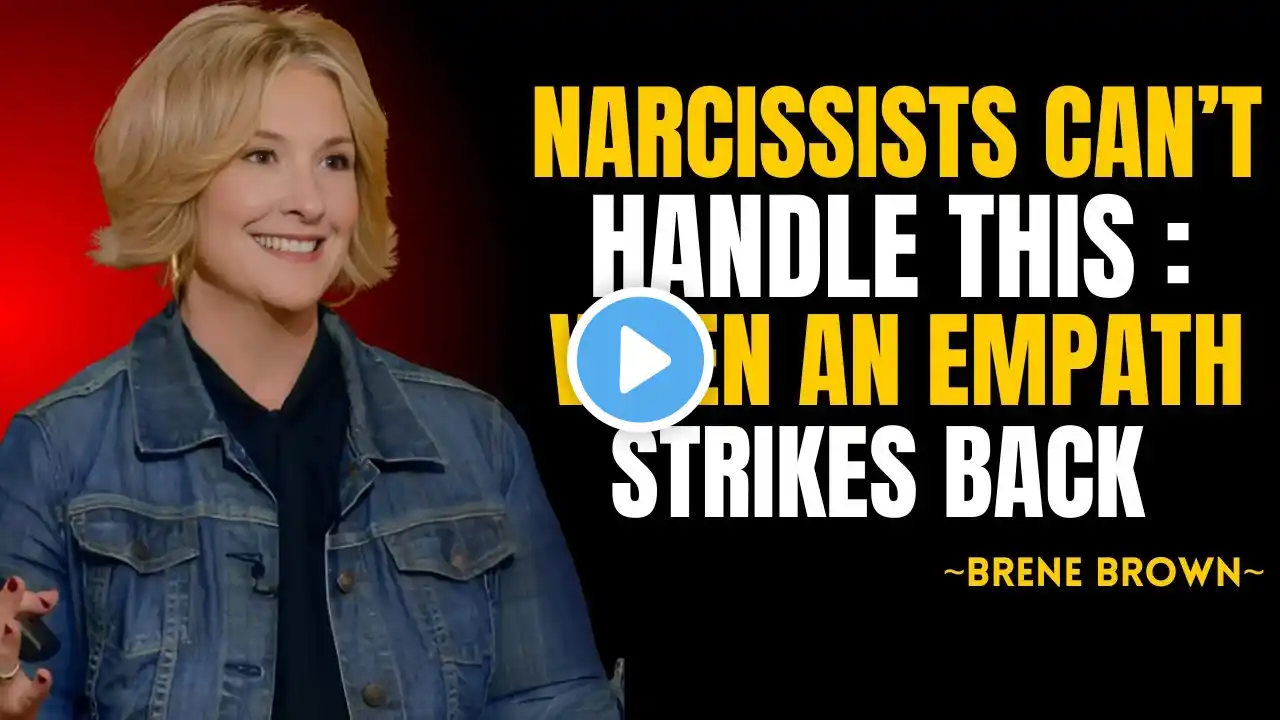 NARCSISSIST CAN'T HANDLE THIS : WHEN AN EMPATH STRIKES BACK | BRENE BROWN BEST MOTIVATION