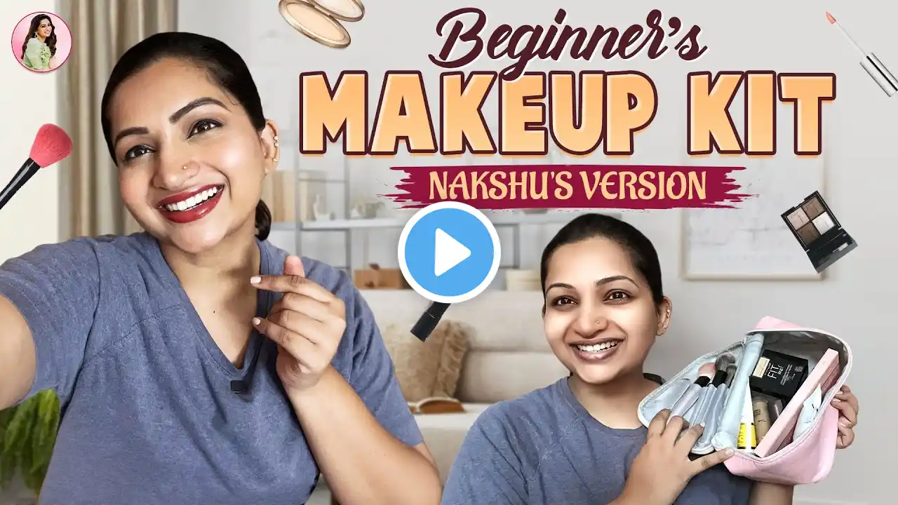 Must-Have Beginner Makeup Kit | Nakshu’s Version! | Nakshathra Nagesh