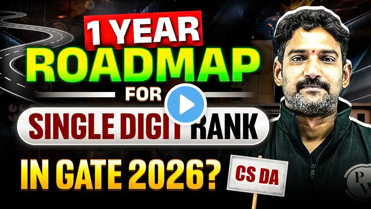 1 Year Road Map for Single digit rank in GATE 2026?  CS | DA