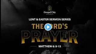 Our Father In Heaven, Hallowed Be Your Name (Matthew 6:9-13)  | Sunday Service - March 9, 2025