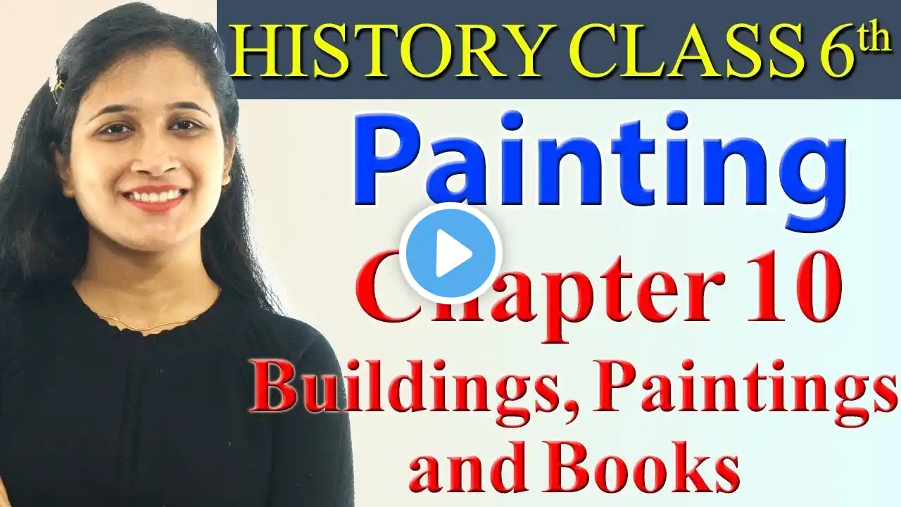 Painting - Chapter 10 - Buildings, Paintings & Books - History - SST Class 6