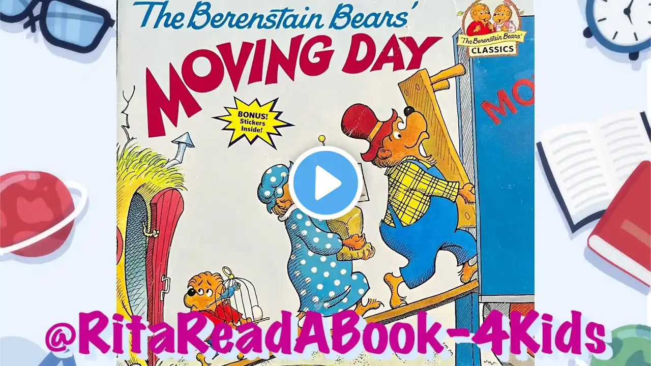 Moving Day - Kids Picture Storytime Book BEST EDUCATIONAL READ ALOUD - Berenstain Bears