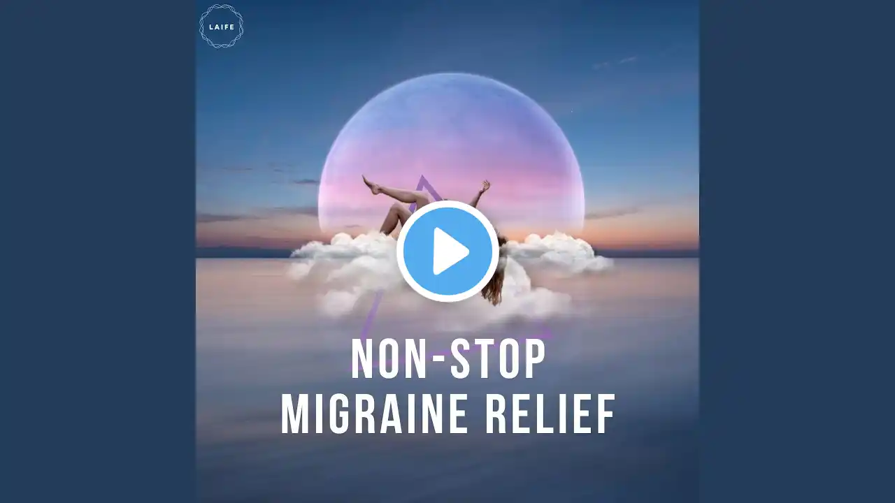 Non-stop Migraine Relief