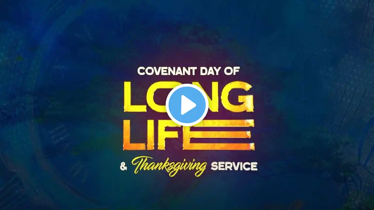 COVENANT DAY OF LONG LIFE/THANKSGIVING SERVICE | 27, OCTOBER 2024 | LFC GOSHEN