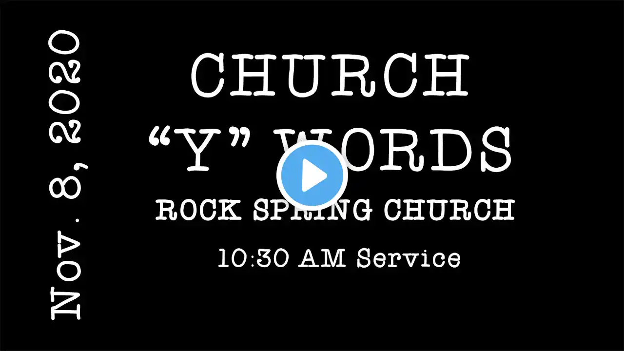 CHURCHY WORDS | 08 Nov 2020, 10:30 ET || #rockspringchurchtv