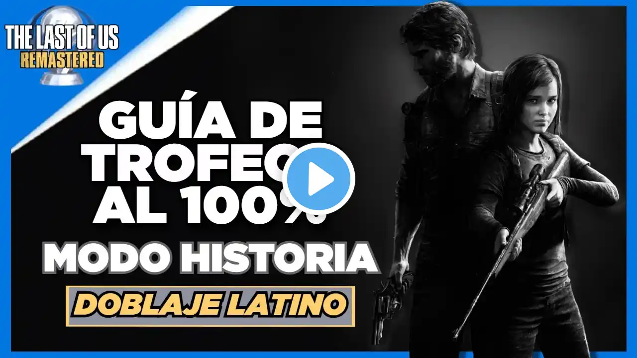 The Last of Us Remastered | (PS4) | Guía de trofeos al 100% | Modo Historia - Coleccionables