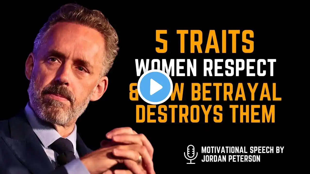 5 Traits of a High-Value Man That Women Respect | Jordan Peterson