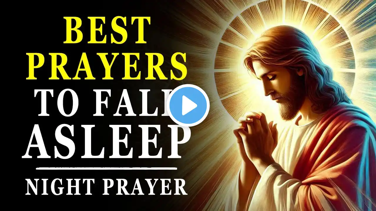 The Best Good Night Prayers To Fall Asleep | LISTEN To These Anointed Prayers!  - Sleep in Peace